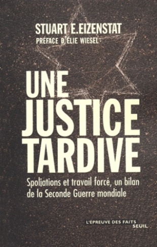 eizenstat-stuart-e-une-justice-tardive-spoliations-et-travail-force-un-bilan-de-la-seconde-guerre-mondiale_0