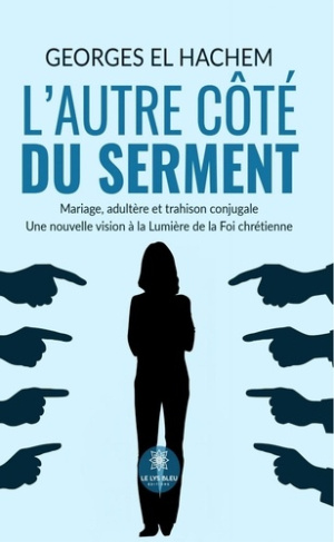 el-hachem-georges-l-autre-cote-du-serment-mariage-adultere-et-trahison-conjugale-une-nouvelle-vision-a-la-lumiere-d_0