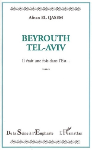 el-qasem-afnan-beyrouth-tel-aviv-il-etait-une-fois-dans-l-est_0