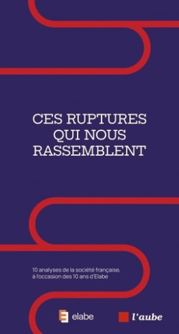 elabe-cabinet-d-etudes-et-de-conseil-ces-ruptures-qui-nous-rassemblent_0
