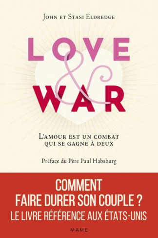 eldredge-john-3b-eldredge-stasi-3b-habsburg-paul-3b-g-love-and-war-l-amour-est-un-combat-qui-se-gagne-a-deux_0