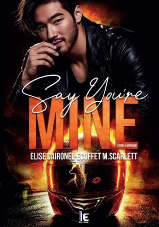 elise-caironel-m-scarlett-ecoffet-say-you-re-mine-zayne-morgane-comedie-romantique-de-biker-ne_0