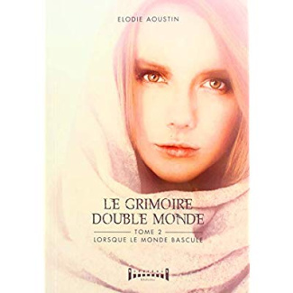 elodie-aoustin-le-grimoire-double-monde-tome-2-lorsque-le-monde-bascule_0