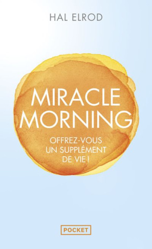 elrod-hal-billon-christophe-charles-eric-miracle-morning-offrez-vous-un-supplement-de-vie_0