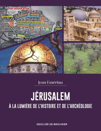 emeriau-jean-jerusalem-a-la-lumiere-de-l-histoire-et-de-l-archeologie_0