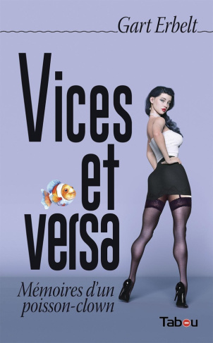 erbelt-gart-vices-et-versa-memoires-d-un-poisson-clown_0