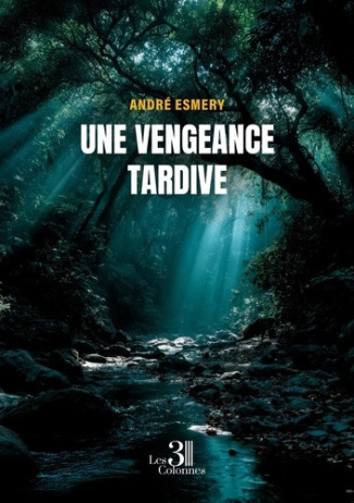 esmery-andre-une-vengeance-tardive_0