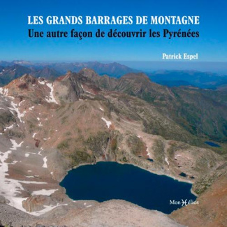 espel-patrick-les-grands-barrages-de-montagne-une-autre-facon-de-decouvrir-les-pyrenees-francaises_0