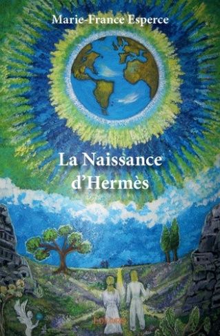 esperce-marie-france-chauviere-mireille-la-naissance-d-hermes_0