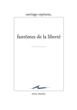 espinosa-santiago-fantomes-de-la-liberte_0
