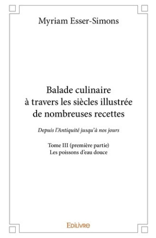esser-simons-myriam-balade-culinaire-a-travers-les-siecles-illustree-de-nombreuses-recettes-tome-3-partie-1-3-depu_0