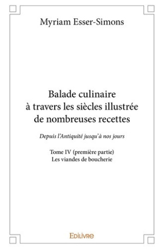 esser-simons-myriam-balade-culinaire-a-travers-les-siecles-illustree-de-nombreuses-recettes-tome-4-partie-1-2-depu_0