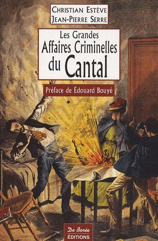 esteve-christian-serre-jean-pierre-bouye-edoua-les-grandes-affaires-criminelles-du-cantal_0