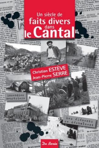 esteve-christian-serre-jean-pierre-un-siecle-de-faits-divers-dans-le-cantal_0