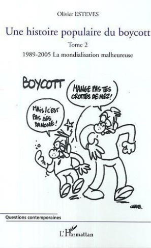esteves-olivier-une-histoire-populaire-du-boycott-vol2-1989-2005-la-mondialisation-malheureuse_0