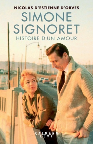estienne-d-orves-nicolas-simone-signoret-histoire-d-un-amour_0