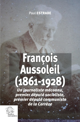 estrade-paul-estrade-mouny-francois-aussoleil-1861-1928-un-journaliste-meconnu-premier-depute-socialiste-premier-depute-co_0