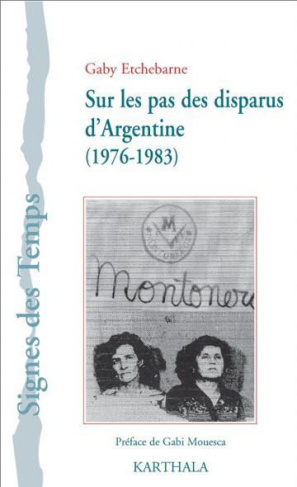etchebarne-gaby-mouesca-gabriel-sur-les-pas-des-disparus-d-argentine-1976-1983-avec-1-dvd_0
