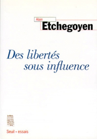 etchegoyen-alain-des-libertes-sous-influence_0