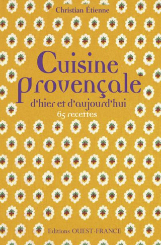 etienne-christian-3b-benaouda-didier-cuisine-provencale-d-hier-et-d-aujourd-hui-65-recettes_0