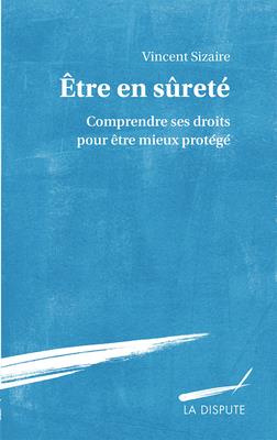etre-en-surete-comprendre-ses-droits-pour-etre-mieux-protege_0