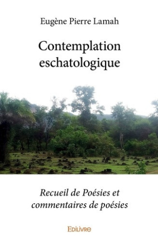 eugene-pierre-lamah-contemplation-eschatologique-recueil-de-poesies-et-commentaires-de-poesies_0