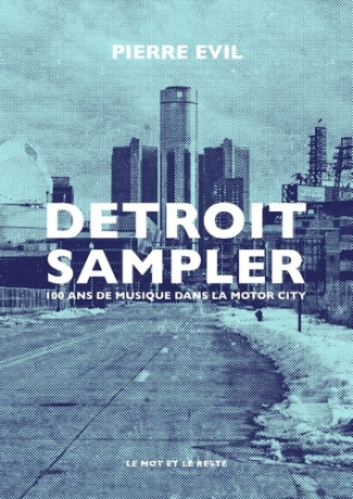 evil-pierre-detroit-sampler-100-ans-de-musique-dans-la-motor-city_0