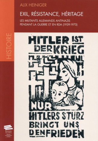 exil-resistance-heritage-les-militants-allemands-antinazis-pendant-la-guerre-et-en-rda-1939-1975_0
