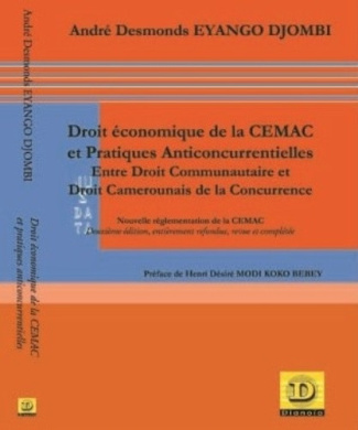 eyango-djombi-andre-desmonds-droit-economique-de-la-cemac-et-pratiques-anticoncurrentielles-entre-droit-communautaire-et-droit-n_0