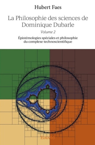 faes-hubert-la-philosophie-des-sciences-de-dominique-dubarle-tome-2-epistemologies-speciales-et-philosophie-d_0