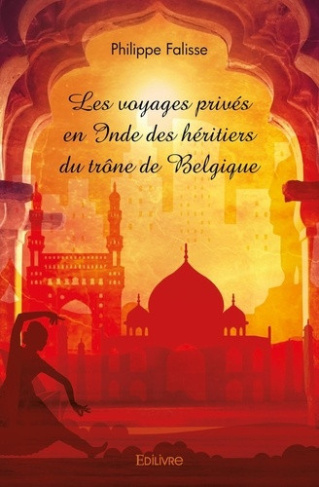 falisse-philippe-les-voyages-prives-en-inde-des-heritiers-du-trone-de-belgique_0