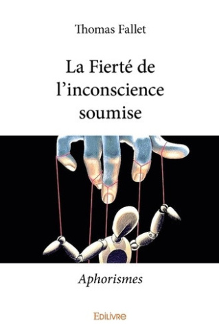fallet-thomas-la-fierte-de-l-inconscience-soumise-aphorismes_0