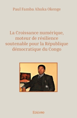 famba-ahuka-okenge-paul-la-croissance-numerique-moteur-de-resilience-soutenable-pour-la-republique-democratique-du-congo_0