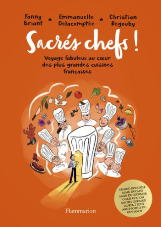 fanny-briant-emmanuelle-delacompte-sacres-chefs-voyage-fabuleux-au-coeur-des-plus-grandes-cuisines-francaises-voyage-fabuleux-au-c_0