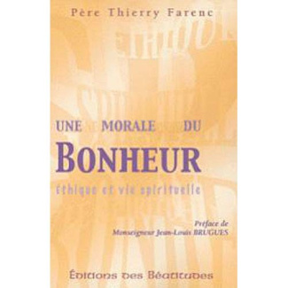 farenc-thierry-une-morale-du-bonheur_0