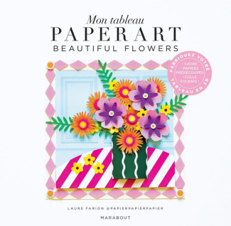 farion-laure-mon-tableau-paper-art-flowers-un-nouveau-concept-de-livre-kit-pour-creer-son-tableau_0