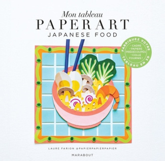 farion-laure-mon-tableau-paper-art-japan-food-un-nouveau-concept-de-livre-kit-pour-creer-son-tableau_0