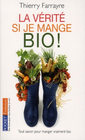 farrayre-thierry-la-verite-si-je-mange-bio_0