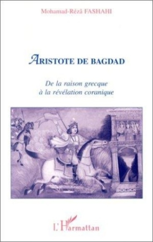 fashahi-mohamad-reza-aristote-de-bagdad-de-la-raison-grecque-a-la-revelation-coranique_0