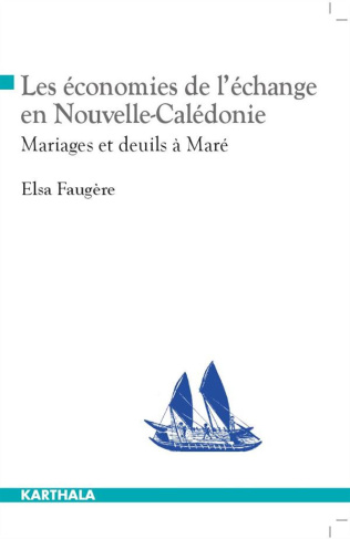 faugere-elsa-les-economies-de-l-echange-en-nouvelle-caledonie-mariages-et-deuils-a-mare_0