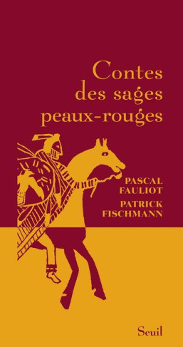 fauliot-fischmann-contes-des-sages-peaux-rouges-nouvelle-edition_0
