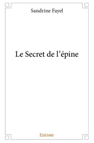 fayel-sandrine-le-secret-de-l-epine_0
