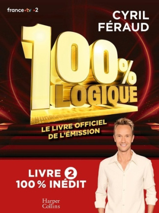 feraud-cyril-100-logique-2-le-livre-officiel-de-l-emission_0