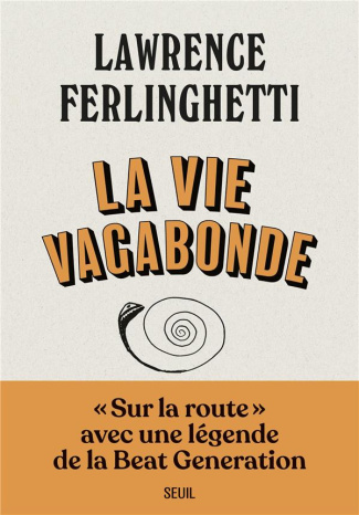 ferlinghetti-lawrence-3b-richard-nicolas-la-vie-vagabonde-carnets-de-route-1960-2010_0