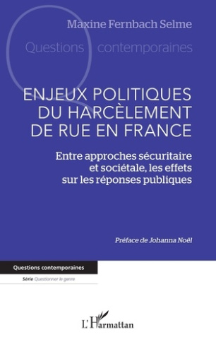 fernbach-selme-maxine-noel-johanna-enjeux-politiques-du-harcelement-de-rue-en-france-entre-approches-securitaire-et-societale-les-eff_0
