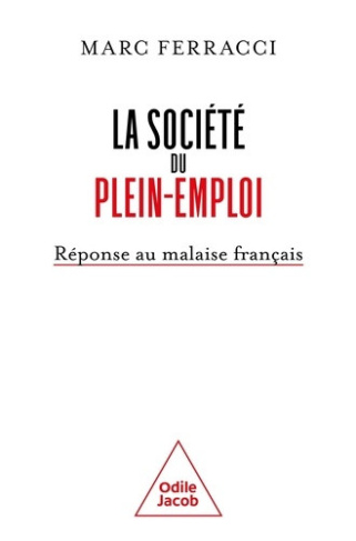 ferracci-marc-pour-une-societe-du-plein-emploi-reponse-au-malaise-francais_0