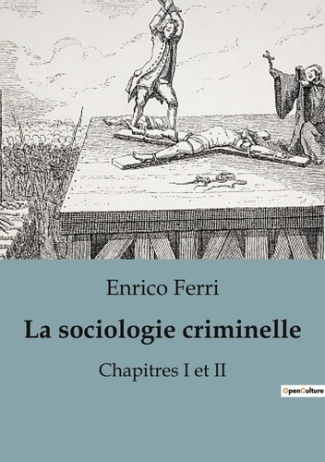 ferri-enrico-la-sociologie-criminelle-chapitres-i-et-ii_0