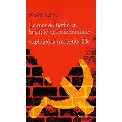 ferro-marc-le-mur-de-berlin-et-la-chute-du-communisme-expliques-a-ma-petite-fille-soazig_0