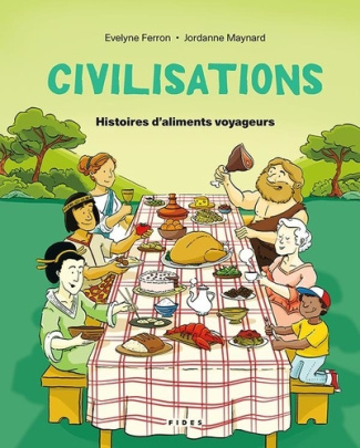 ferron-evelyne-maynard-jordanne-civilisation-histoires-d-aliments-voyageurs_0