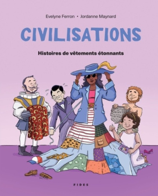 ferron-evelyne-maynard-jordanne-civilisations-histoires-de-vetements-etonnants_0